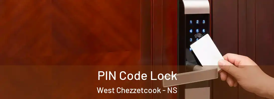  PIN Code Lock West Chezzetcook - NS