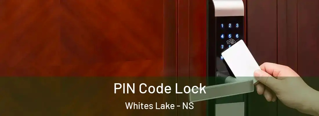 PIN Code Lock Whites Lake - NS