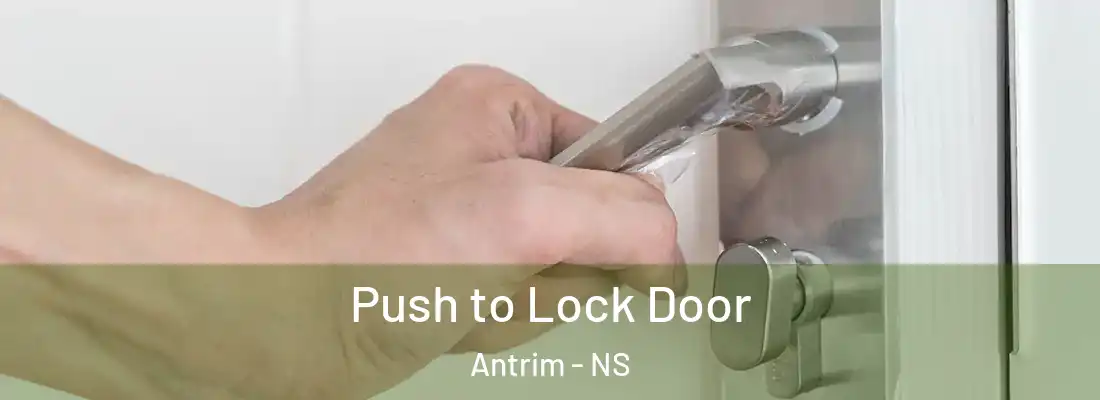 Push to Lock Door Antrim - NS