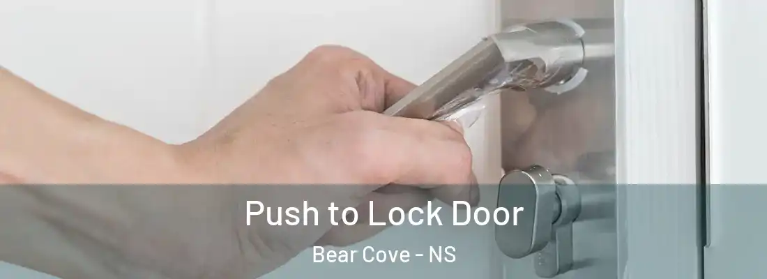 Push to Lock Door Bear Cove - NS