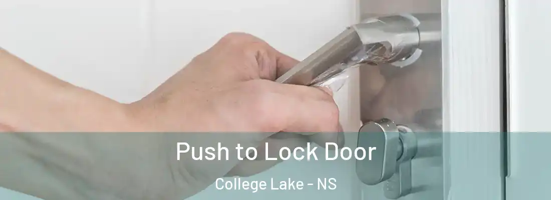 Push to Lock Door College Lake - NS