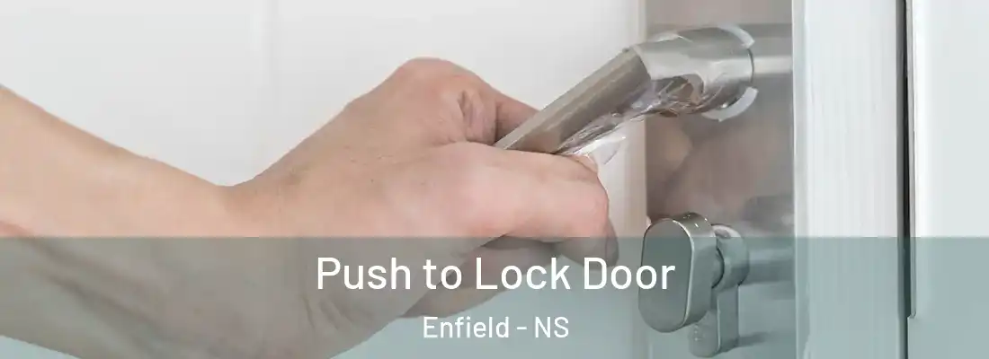 Push to Lock Door Enfield - NS