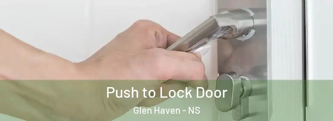  Push to Lock Door Glen Haven - NS