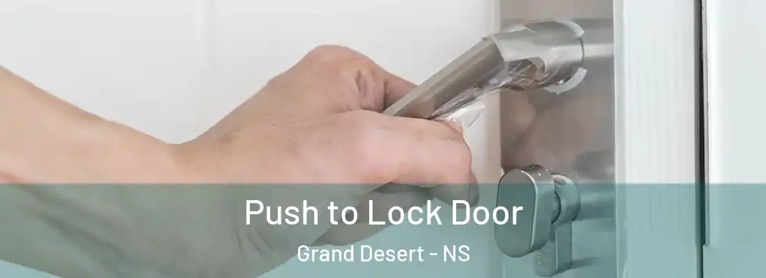 Push to Lock Door Grand Desert - NS