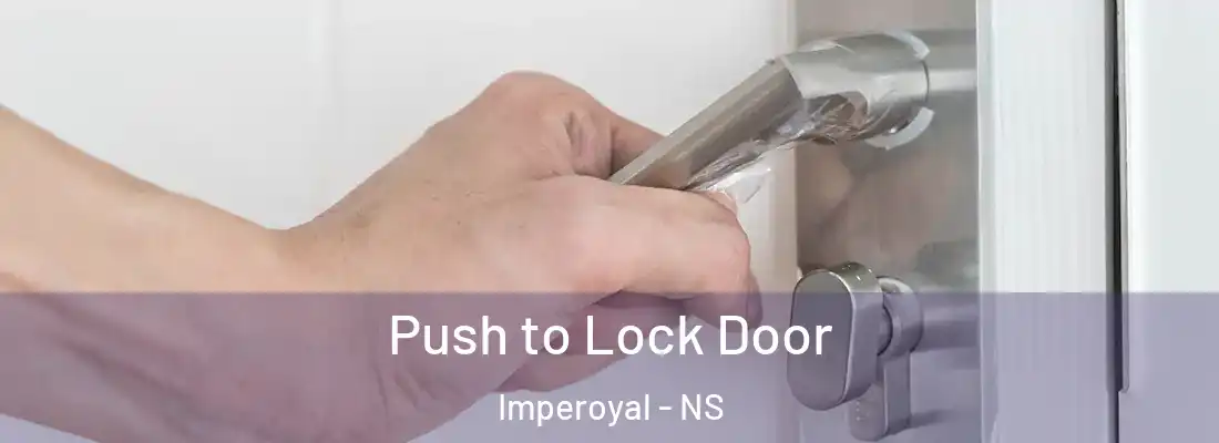 Push to Lock Door Imperoyal - NS