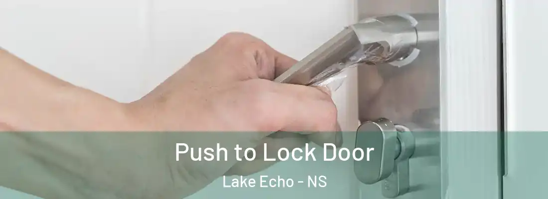  Push to Lock Door Lake Echo - NS