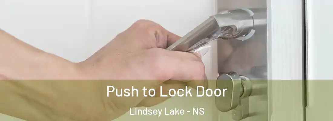 Push to Lock Door Lindsey Lake - NS
