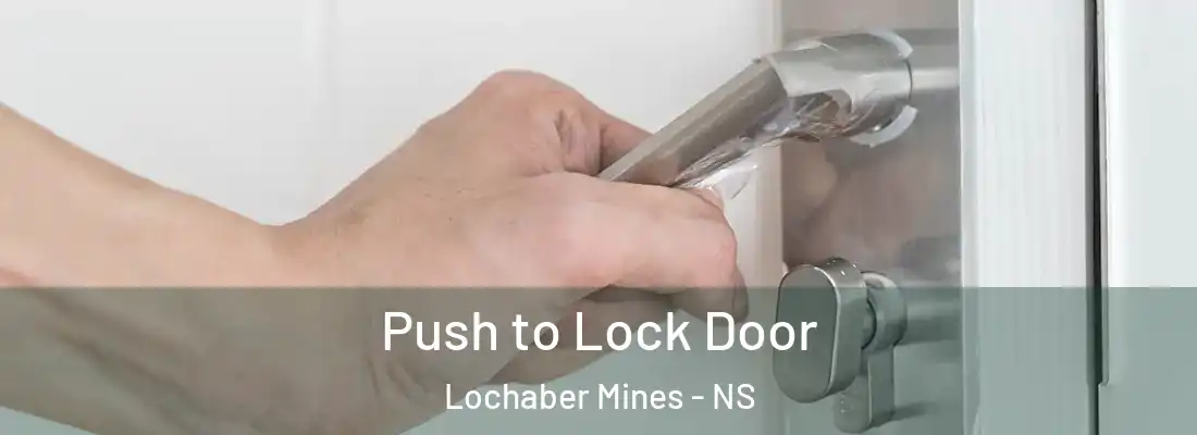 Push to Lock Door Lochaber Mines - NS