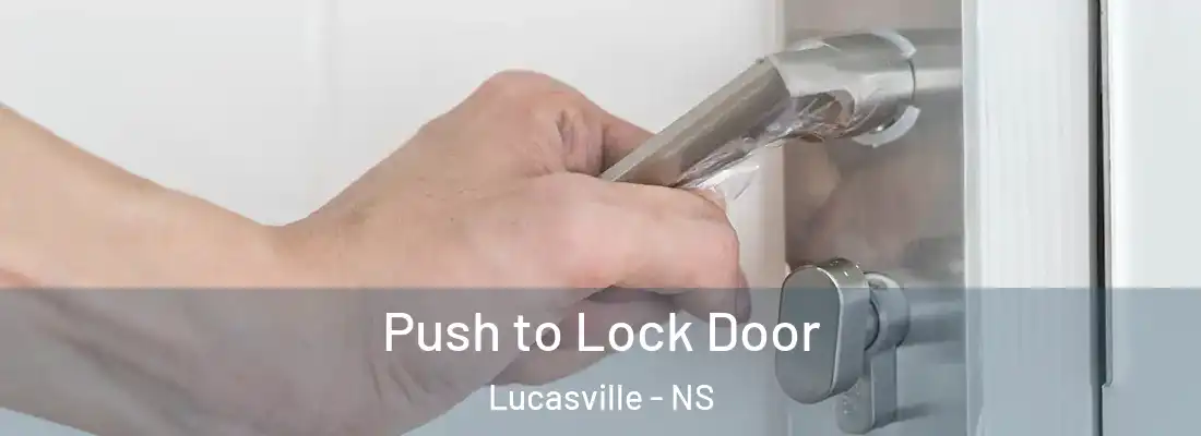  Push to Lock Door Lucasville - NS