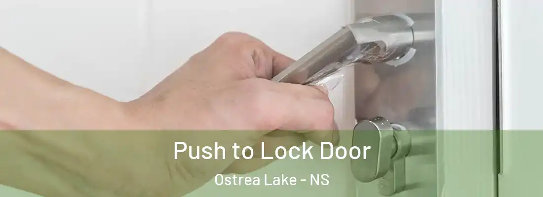 Push to Lock Door Ostrea Lake - NS