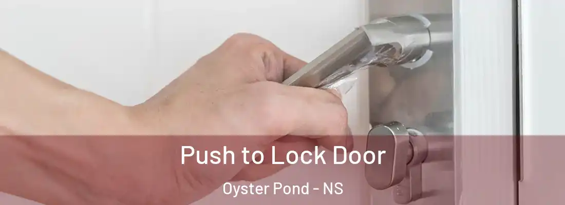  Push to Lock Door Oyster Pond - NS