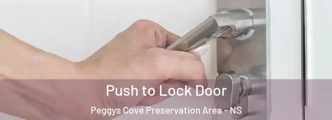 Push to Lock Door Peggys Cove Preservation Area - NS