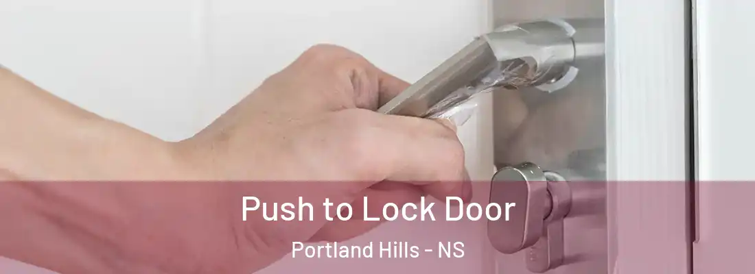 Push to Lock Door Portland Hills - NS