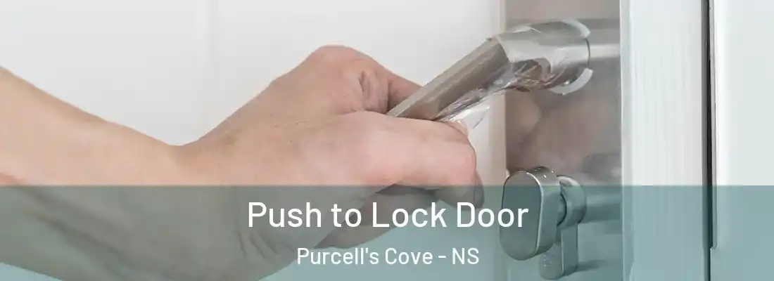 Push to Lock Door Purcell's Cove - NS