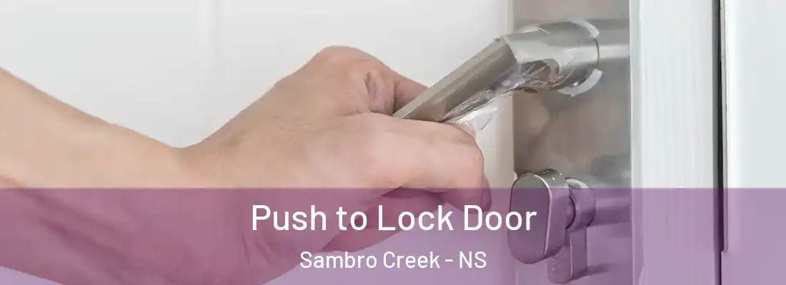 Push to Lock Door Sambro Creek - NS