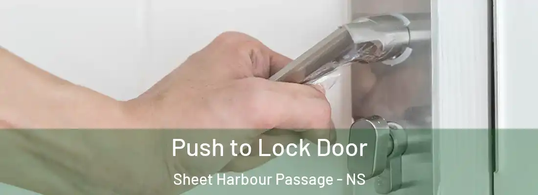 Push to Lock Door Sheet Harbour Passage - NS