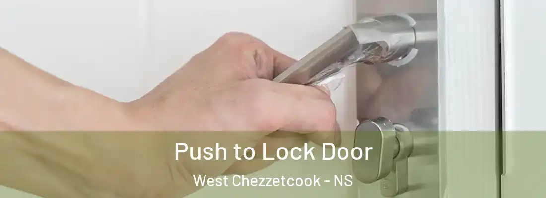 Push to Lock Door West Chezzetcook - NS