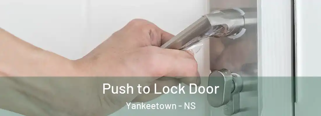 Push to Lock Door Yankeetown - NS