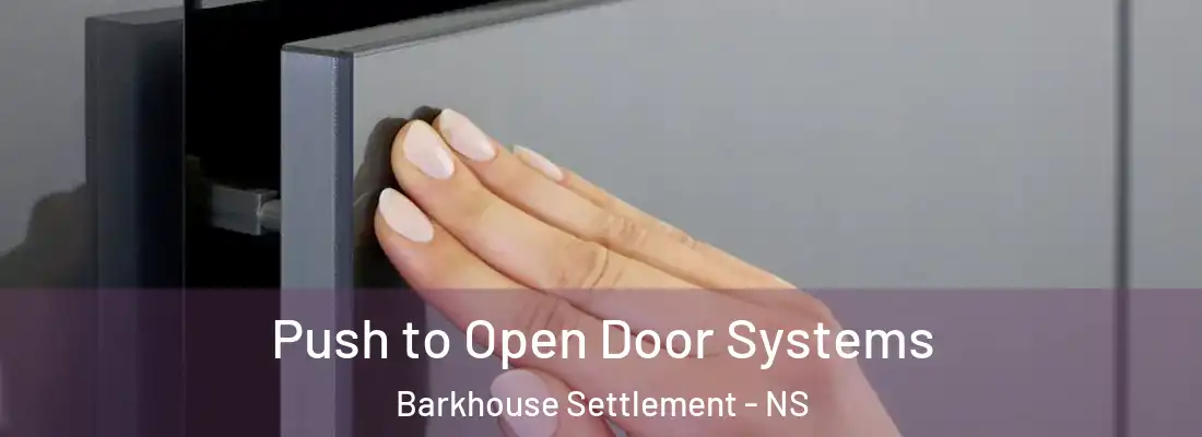 Push to Open Door Systems Barkhouse Settlement - NS
