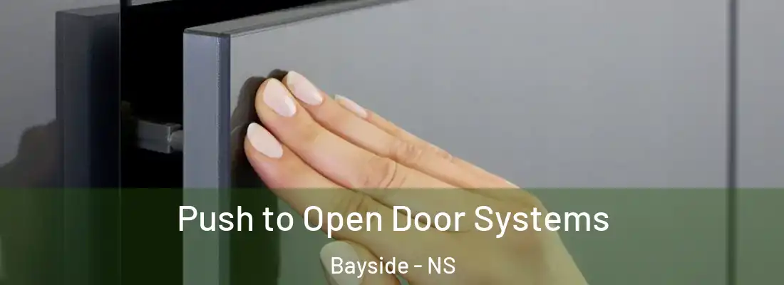  Push to Open Door Systems Bayside - NS