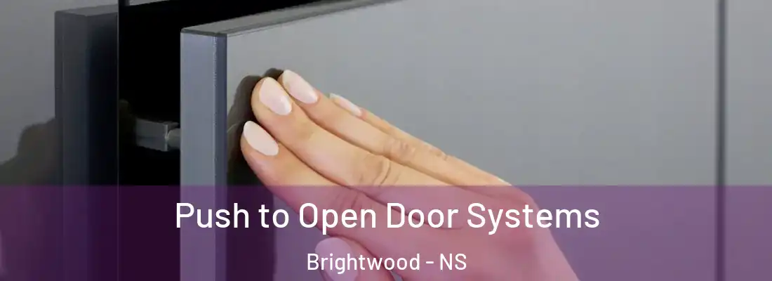 Push to Open Door Systems Brightwood - NS
