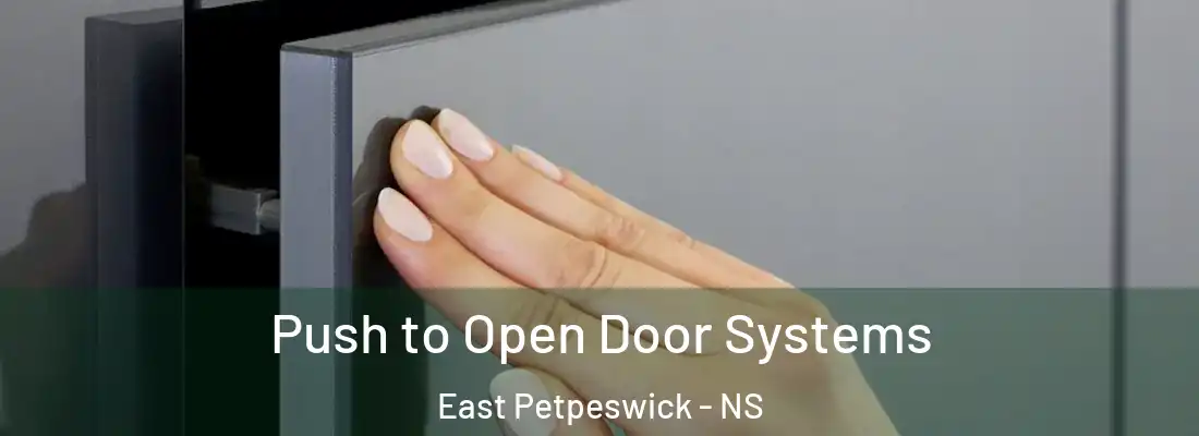 Push to Open Door Systems East Petpeswick - NS