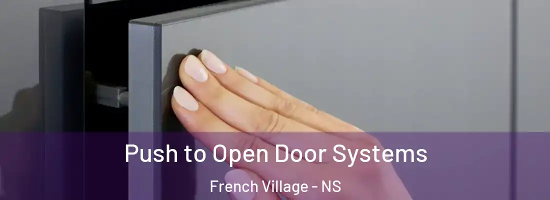 Push to Open Door Systems French Village - NS
