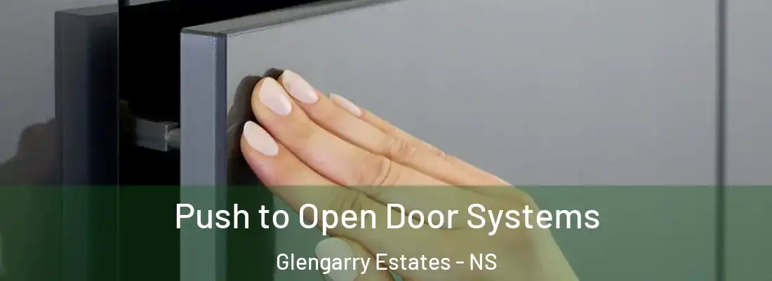 Push to Open Door Systems Glengarry Estates - NS