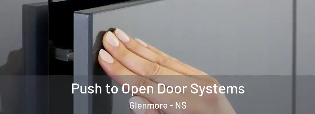Push to Open Door Systems Glenmore - NS