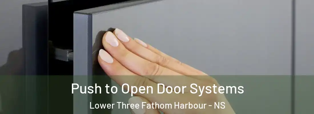Push to Open Door Systems Lower Three Fathom Harbour - NS
