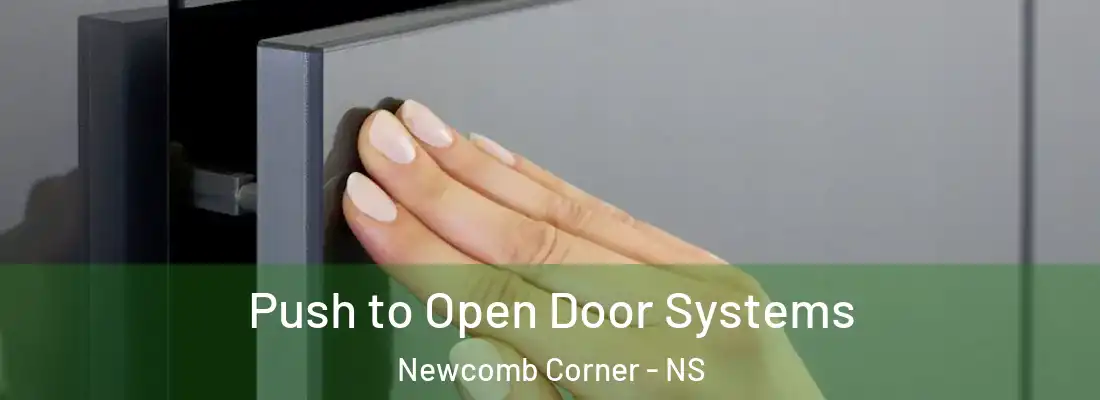 Push to Open Door Systems Newcomb Corner - NS