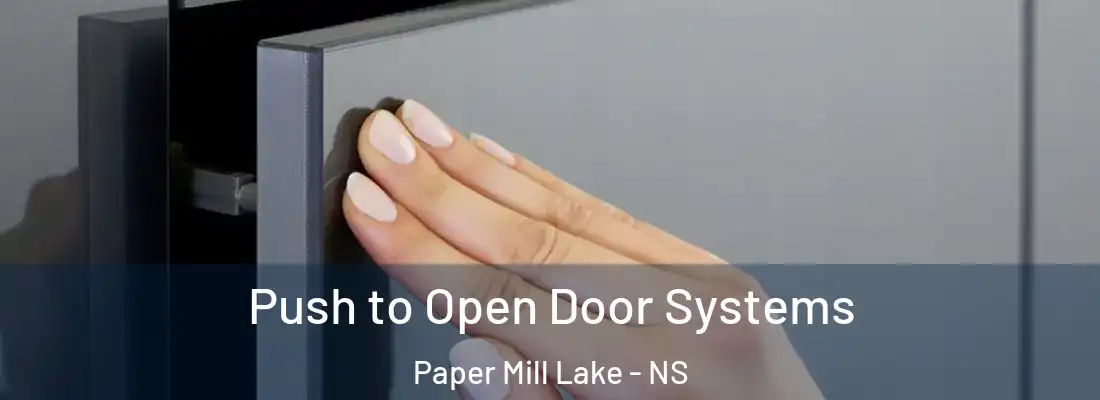 Push to Open Door Systems Paper Mill Lake - NS