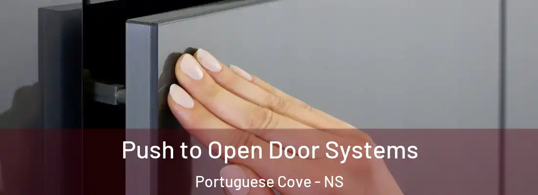  Push to Open Door Systems Portuguese Cove - NS