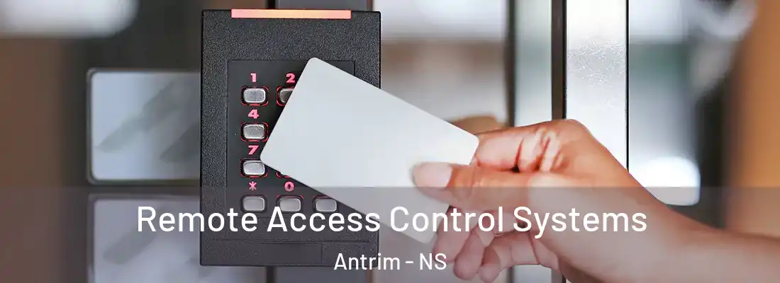 Remote Access Control Systems Antrim - NS