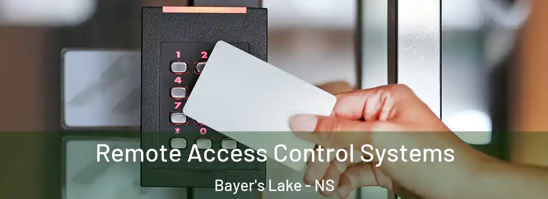  Remote Access Control Systems Bayer's Lake - NS