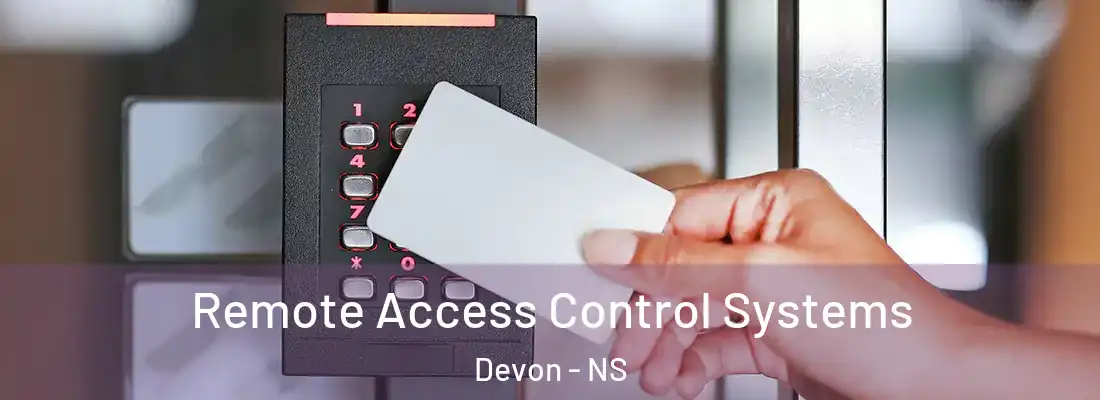 Remote Access Control Systems Devon - NS