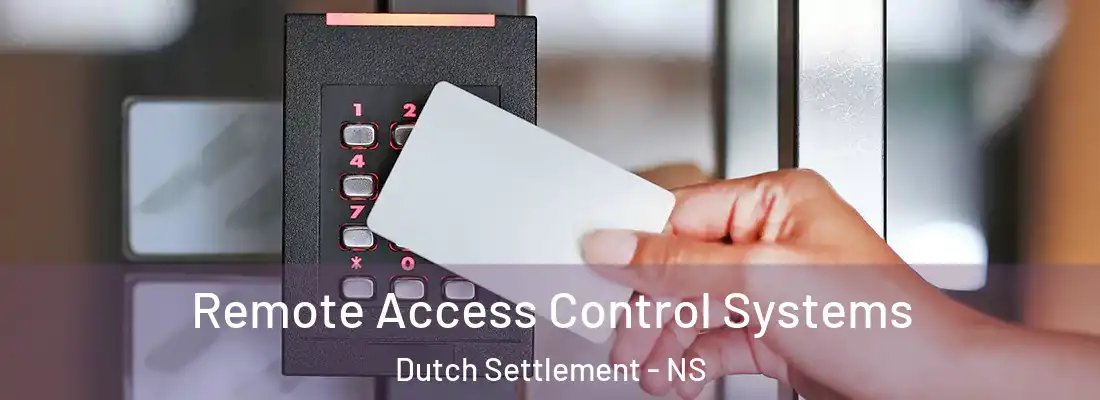 Remote Access Control Systems Dutch Settlement - NS