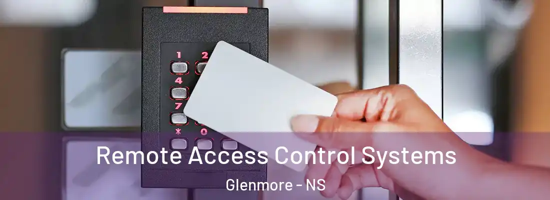 Remote Access Control Systems Glenmore - NS