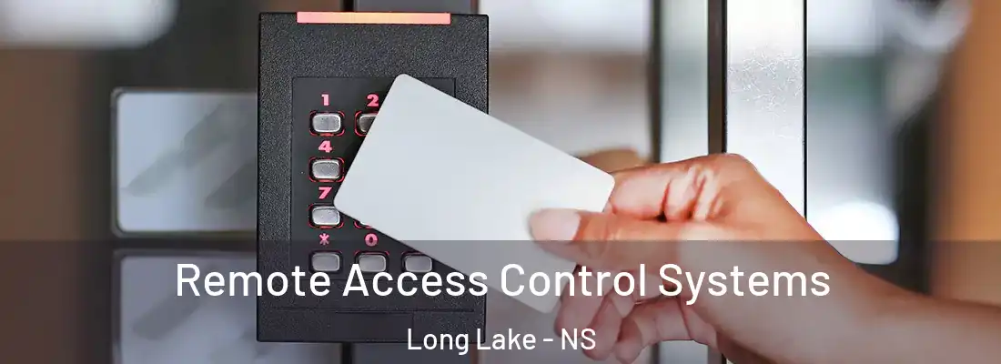 Remote Access Control Systems Long Lake - NS