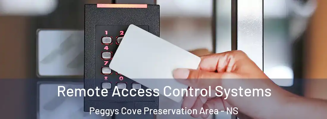 Remote Access Control Systems Peggys Cove Preservation Area - NS