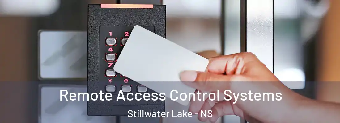 Remote Access Control Systems Stillwater Lake - NS