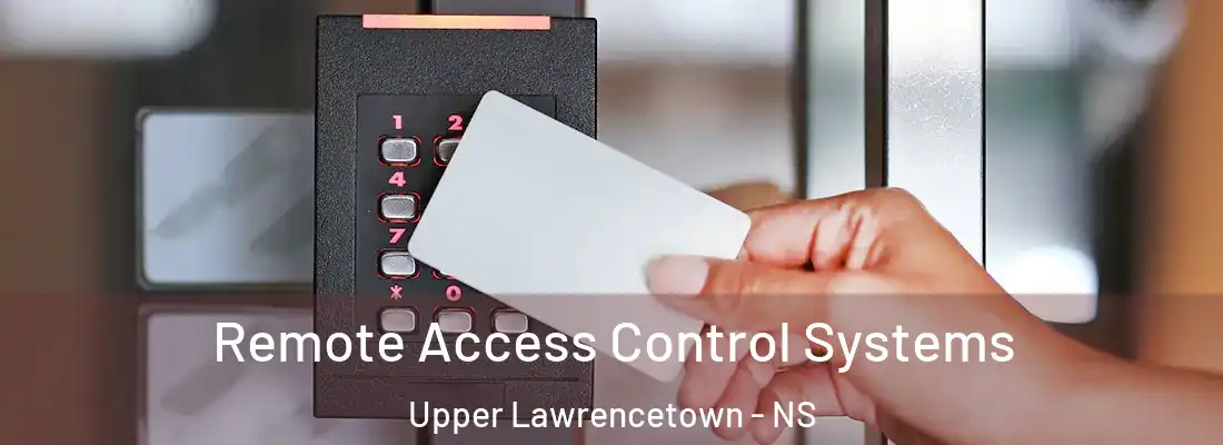  Remote Access Control Systems Upper Lawrencetown - NS