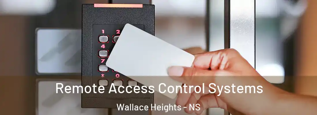 Remote Access Control Systems Wallace Heights - NS