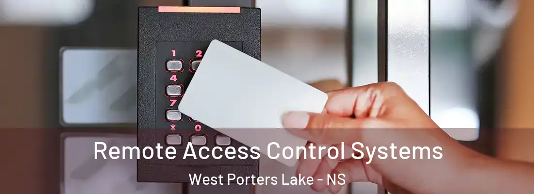 Remote Access Control Systems West Porters Lake - NS
