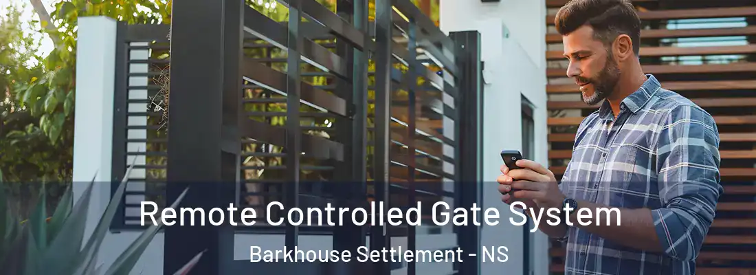 Remote Controlled Gate System Barkhouse Settlement - NS