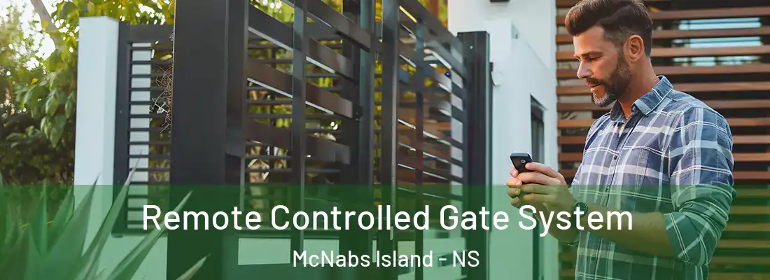 Remote Controlled Gate System McNabs Island - NS