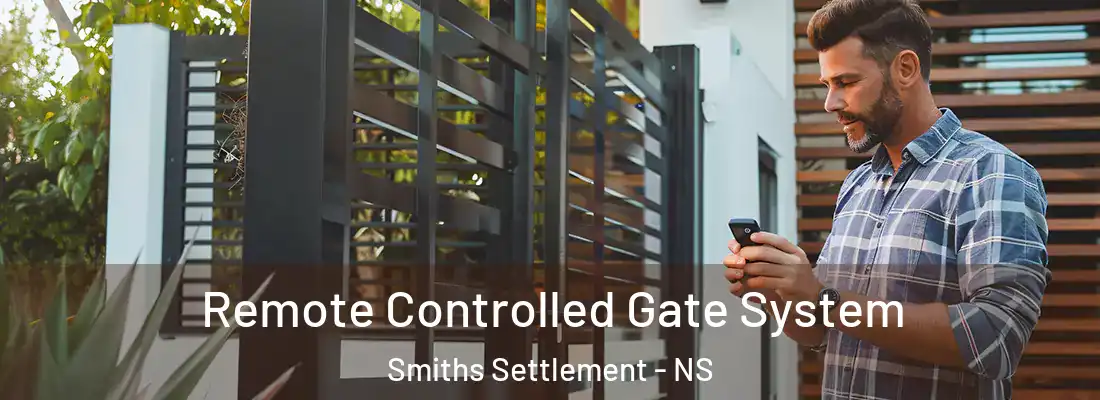 Remote Controlled Gate System Smiths Settlement - NS