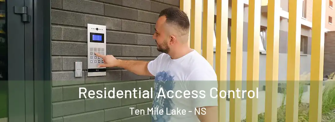  Residential Access Control Ten Mile Lake - NS