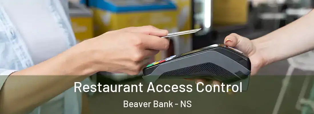 Restaurant Access Control Beaver Bank - NS