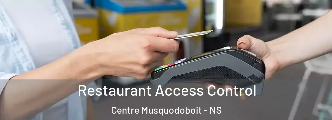  Restaurant Access Control Centre Musquodoboit - NS